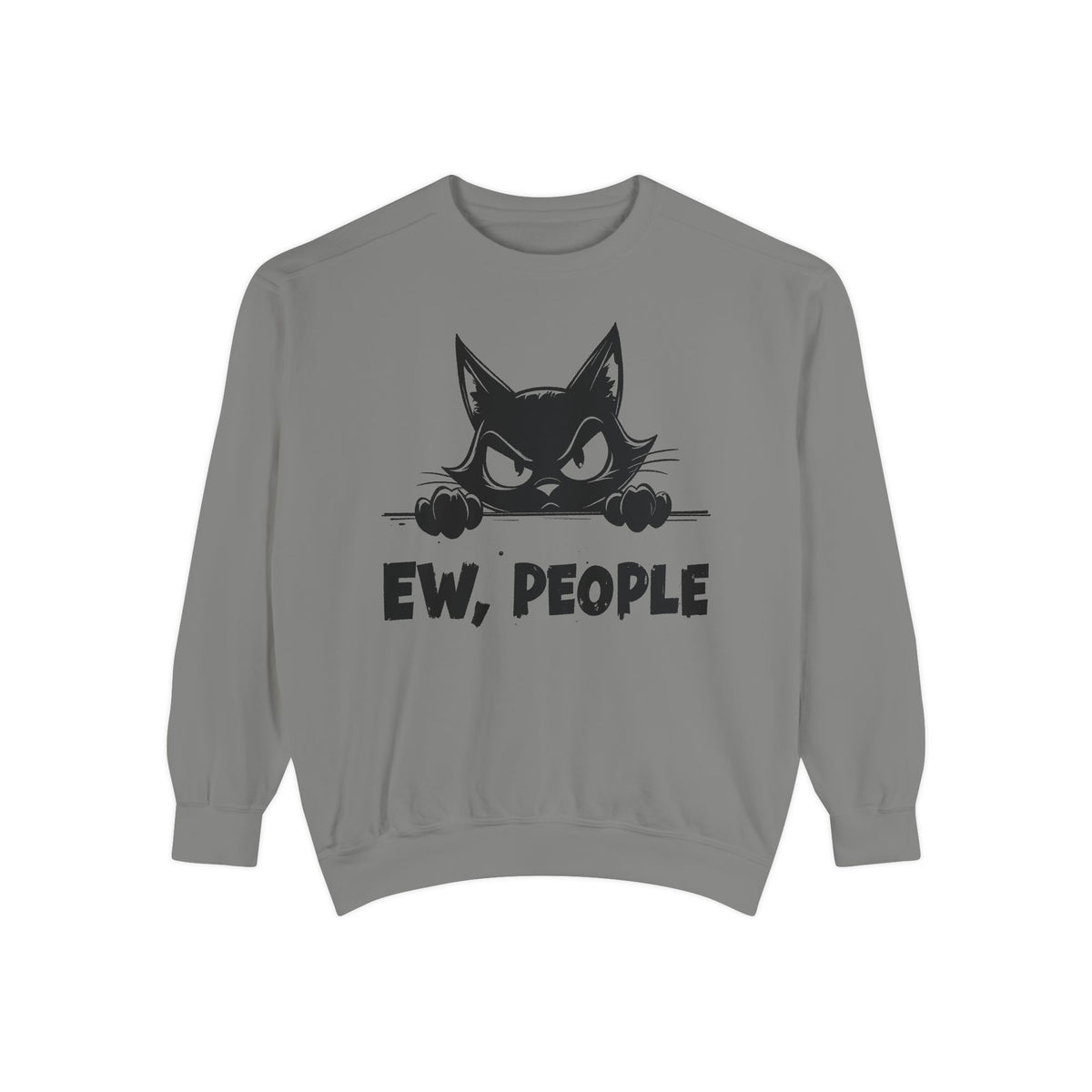 Ew People, Grumpy Cat - Comfort Colors | Trendy Women's and Men's Sweatshirt. Direct to Garment. Printed & Shipped in the USA. Unisex Sizes.