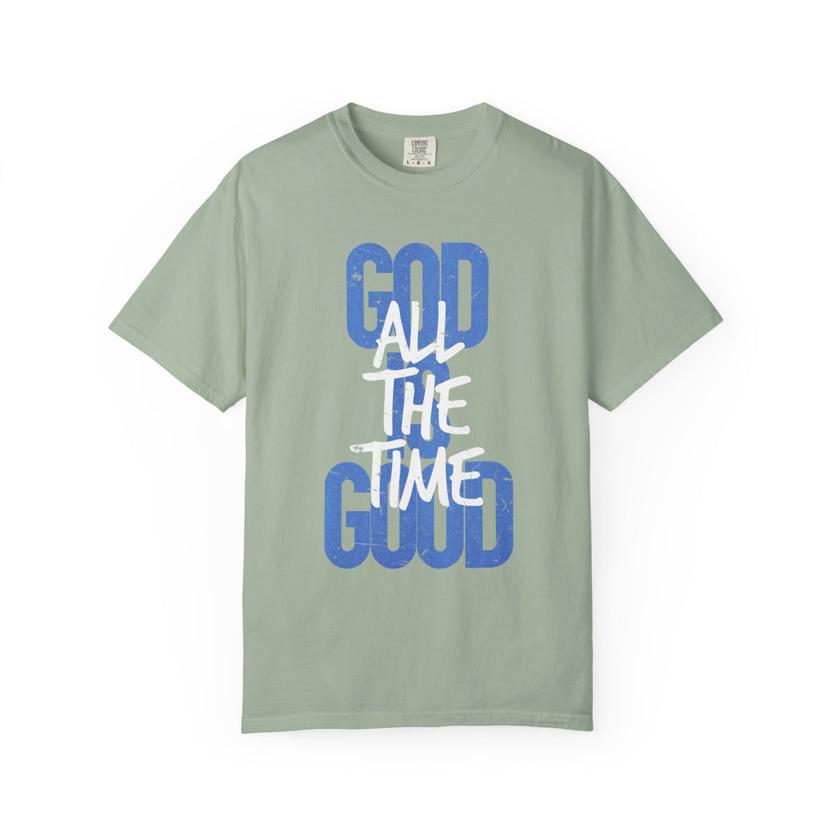 God is Good All The Time - Comfort Colors | Trendy Women's and Men's T-Shirt. Direct to Garment. Printed & Shipped in the USA. Unisex Sizes.