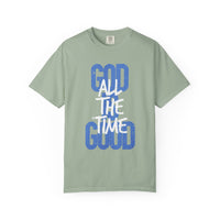 God is Good All The Time - Comfort Colors | Trendy Women's and Men's T-Shirt. Direct to Garment. Printed & Shipped in the USA. Unisex Sizes.