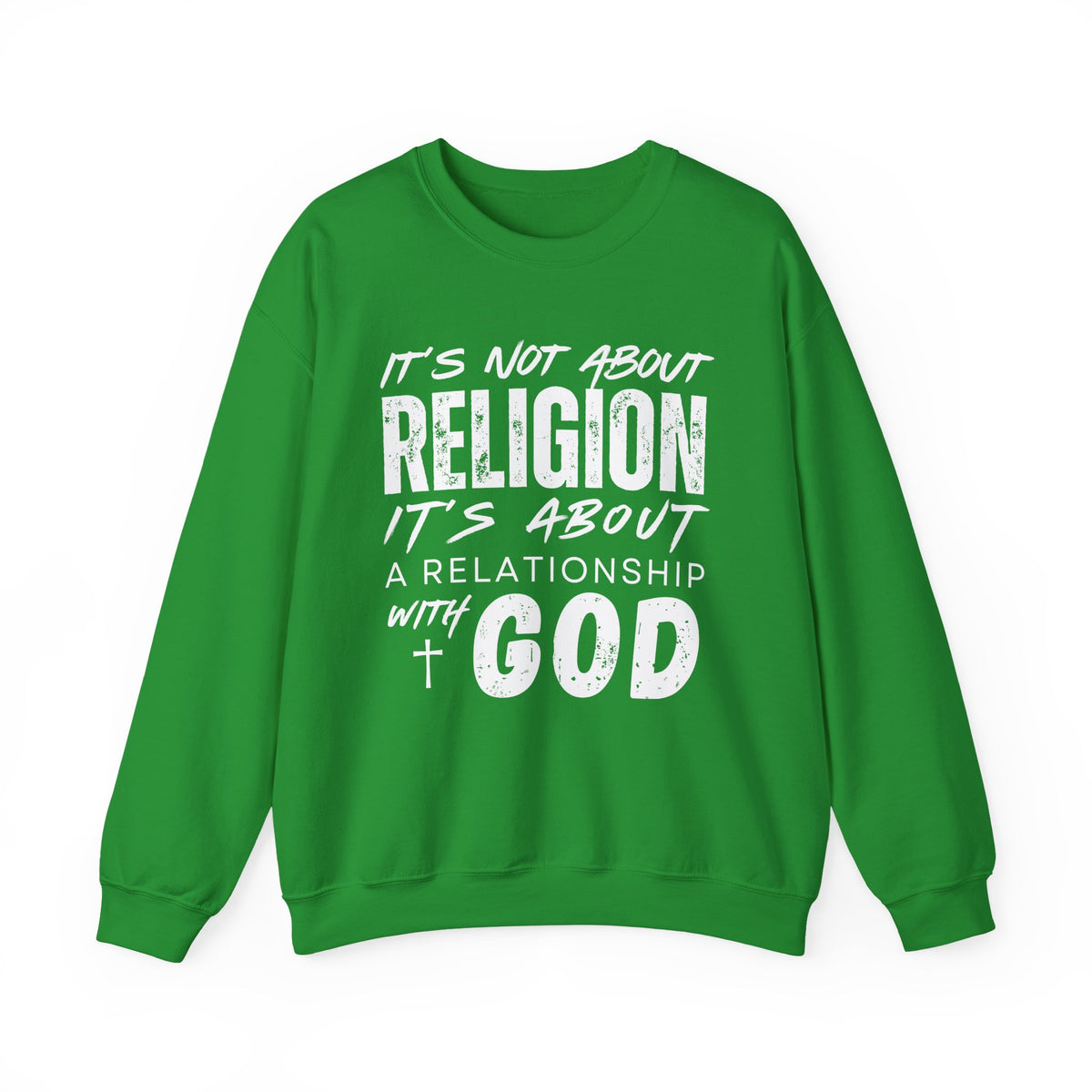 It's Not About Religion, It's About a Relationship with God – Gildan Heavy Blend | Trendy Men's and Women’s Soft Sweatshirt. Direct to Garment. Printed & Shipped in the USA. Unisex Sizes.