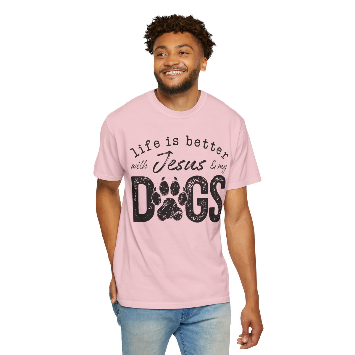 Life is Better With Jesus and My Dogs - Comfort Colors | Trendy Women's and Men's T-Shirt. Direct to Garment. Printed & Shipped in the USA. Unisex Sizes.