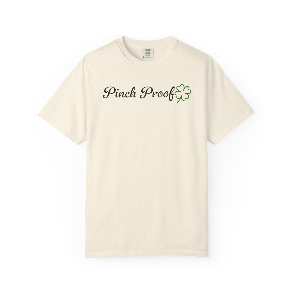 Pinch Proof - Comfort Colors | Trendy Women's and Men's T-Shirt. Direct to Garment. Printed & Shipped in the USA. Unisex Sizes.