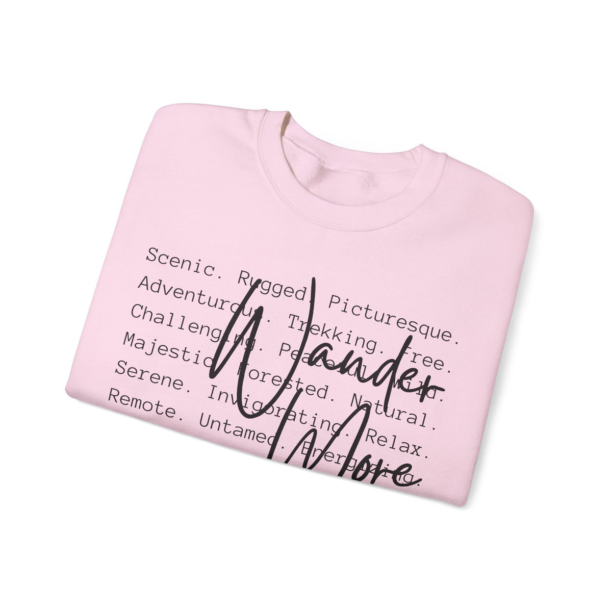 Wander More, Scenic Adventure Typography – Gildan Heavy Blend | Trendy Men's and Women’s Soft Sweatshirt. Direct to Garment. Printed & Shipped in the USA. Unisex Sizes.