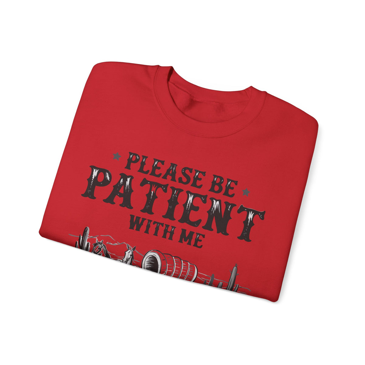 Please Be Patient, 1900's Vintage – Gildan Heavy Blend | Trendy Women’s and Men's Soft Sweatshirt. Direct to Garment. Printed & Shipped in the USA. Unisex Sizes.