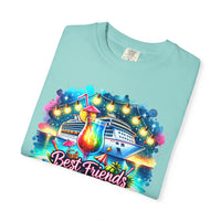 Best Friends Cruise - Comfort Colors | Trendy Women's T-Shirt. Direct to Garment. Printed & Shipped in the USA. Unisex Sizes.