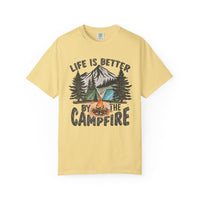 Life Is Better By The Campfire - Comfort Colors | Trendy Women's and Men's T-Shirt. Direct to Garment. Printed & Shipped in the USA. Unisex Sizes.