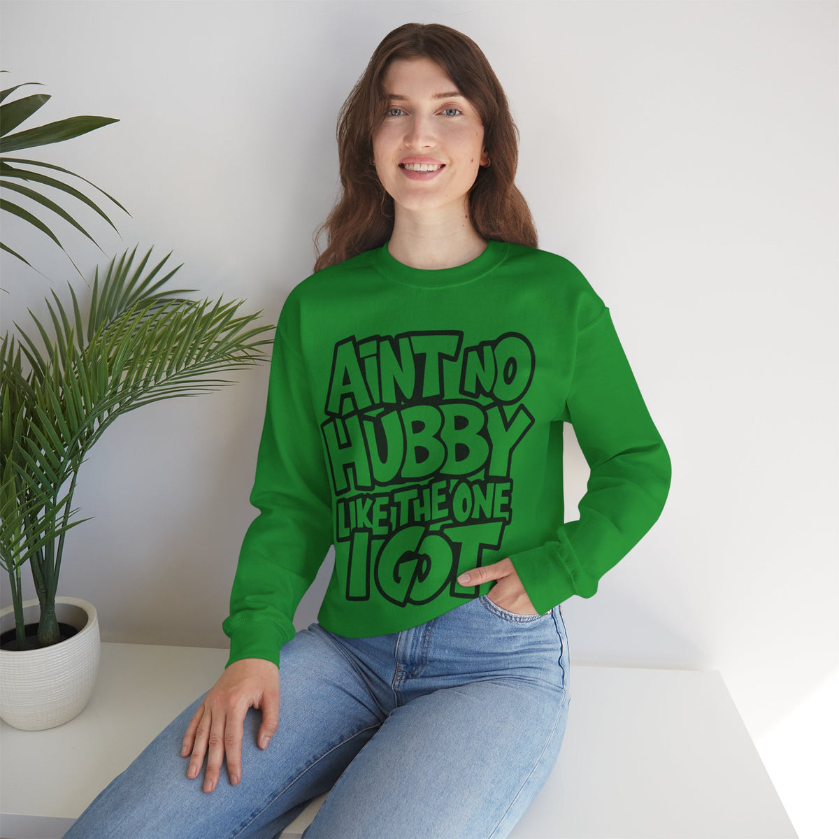 Ain't No Hubby Like The One I Got – Gildan Heavy Blend | Trendy Women’s Soft Sweatshirt. Direct to Garment. Printed & Shipped in the USA. Unisex Sizes.