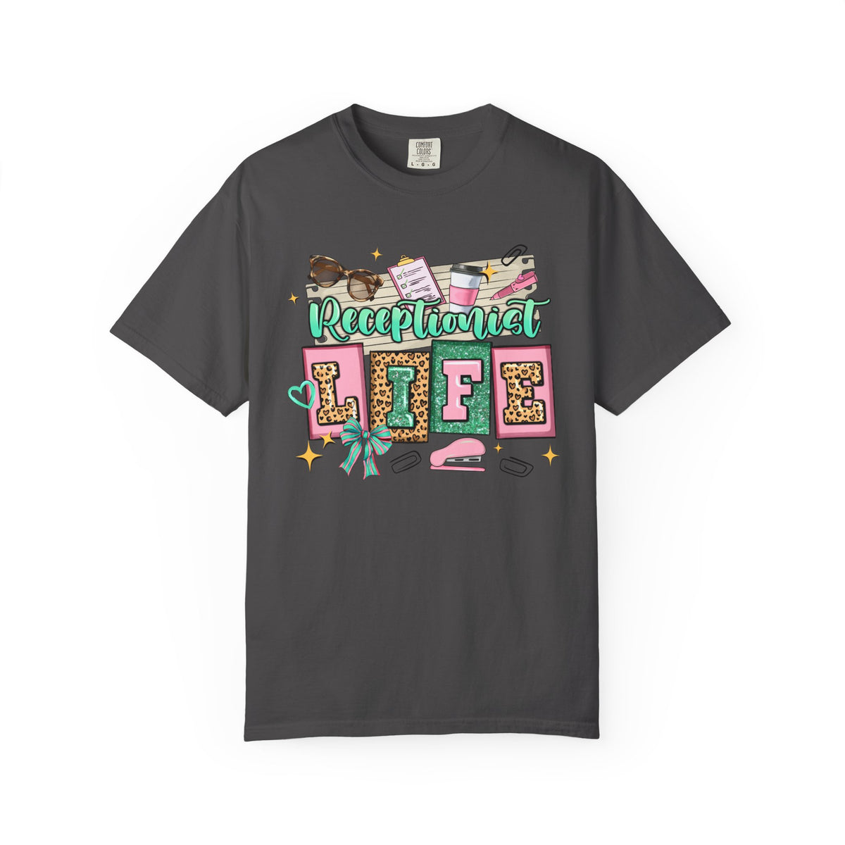 Receptionist Life - Comfort Colors | Trendy Women's T-Shirt. Direct to Garment. Printed & Shipped in the USA. Unisex Sizes.