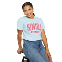 Single Season - Varsity - Comfort Colors | Trendy Women's T-Shirt. Direct to Garment. Printed & Shipped in the USA. Unisex Sizes.