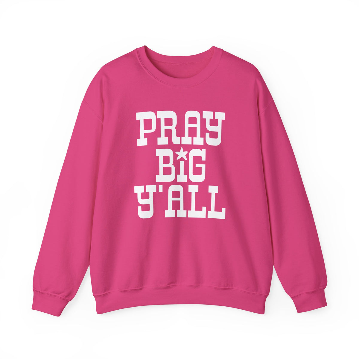 Pray Big Y'all – Gildan Heavy Blend | Trendy Women’s and Men's Soft Sweatshirt. Direct to Garment. Printed & Shipped in the USA. Unisex Sizes.