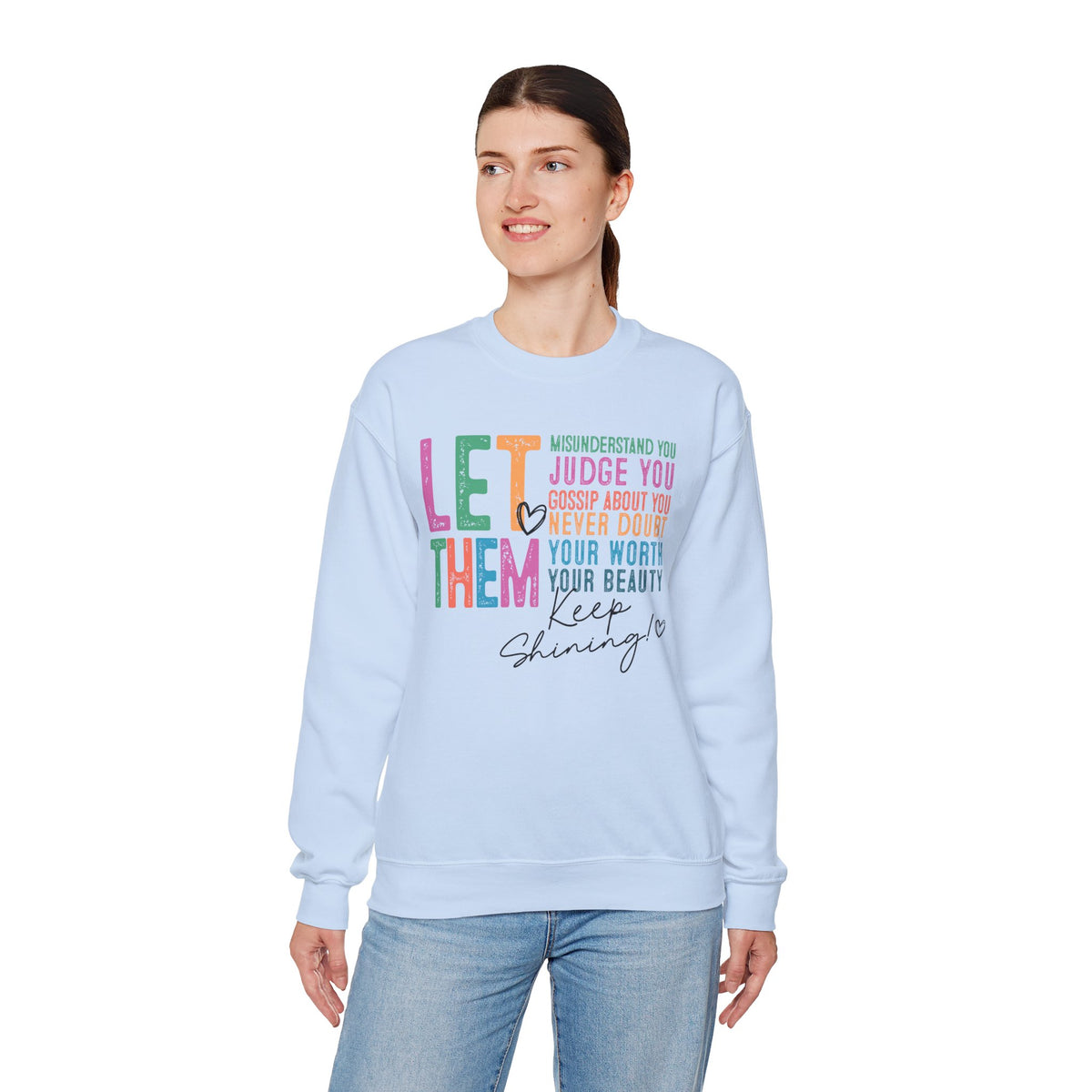 Let Them - Keep Shining – Gildan Heavy Blend | Trendy Women’s Soft Sweatshirt. Direct to Garment. Printed & Shipped in the USA. Unisex Sizes.