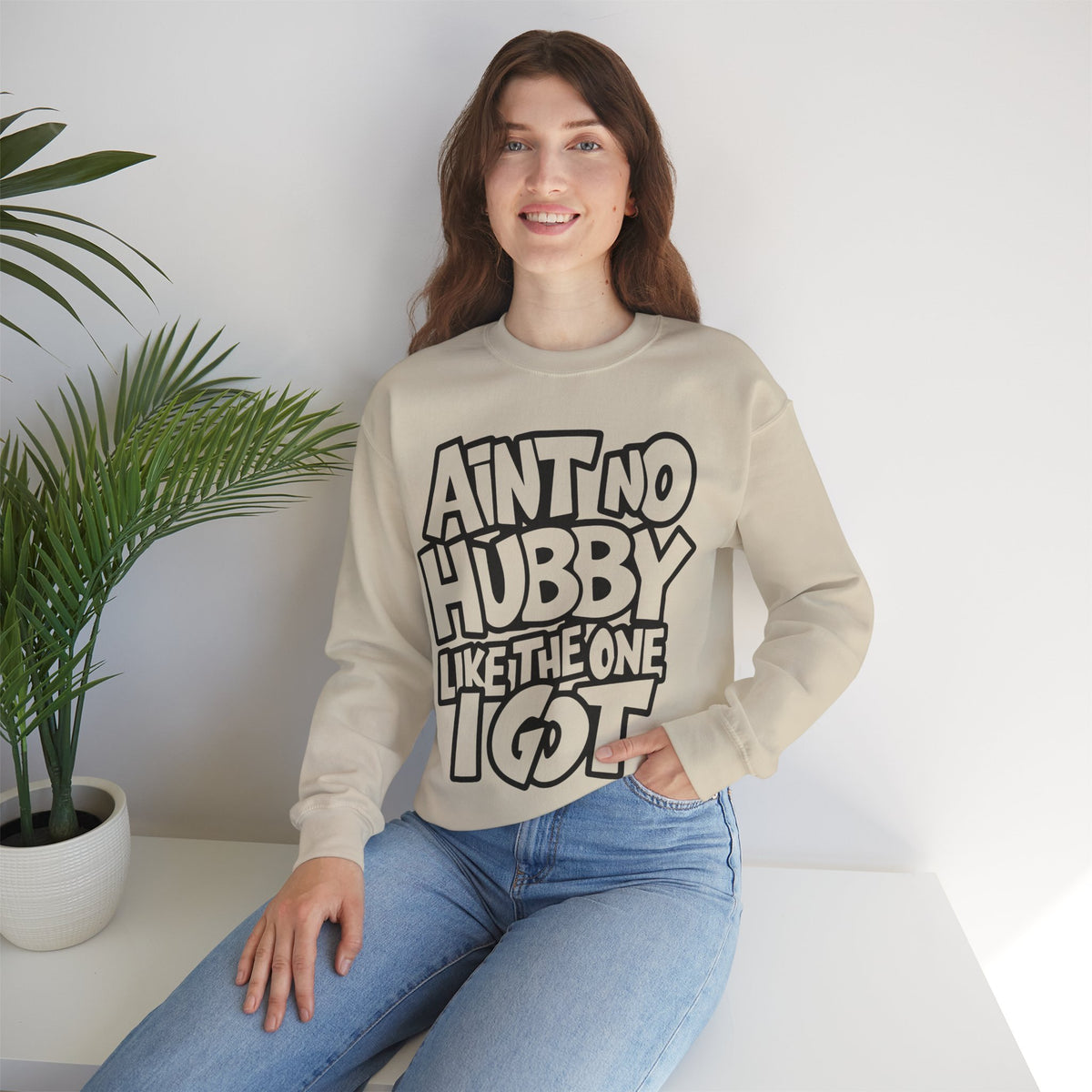 Ain't No Hubby Like The One I Got – Gildan Heavy Blend | Trendy Women’s Soft Sweatshirt. Direct to Garment. Printed & Shipped in the USA. Unisex Sizes.