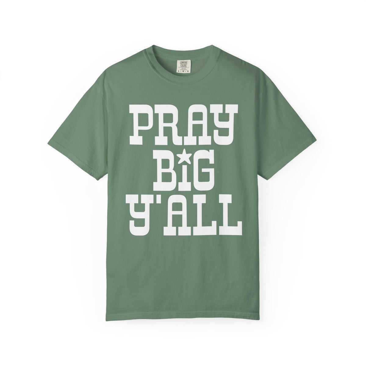 Pray Big Y'all - Comfort Colors | Trendy Women's T-Shirt. Direct to Garment. Printed & Shipped in the USA. Unisex Sizes.