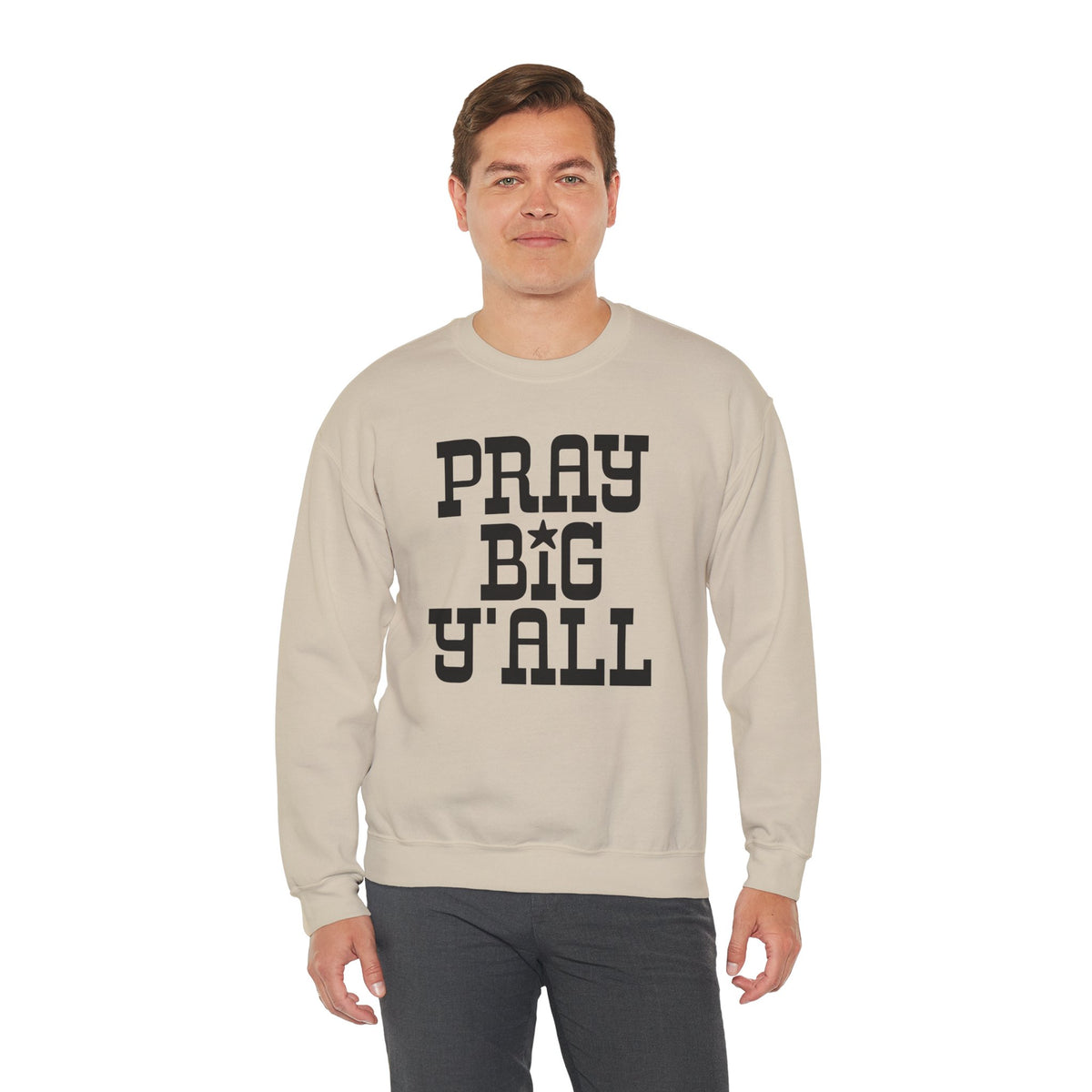 Pray Big Y'all – Gildan Heavy Blend | Trendy Women’s and Men's Soft Sweatshirt. Direct to Garment. Printed & Shipped in the USA. Unisex Sizes.