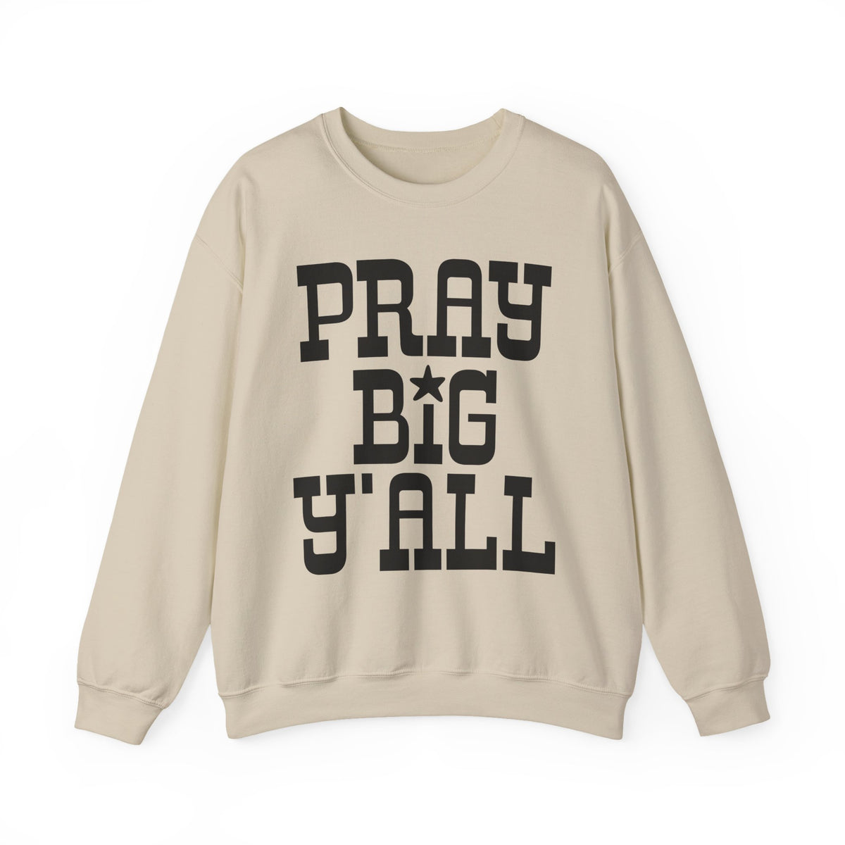Pray Big Y'all – Gildan Heavy Blend | Trendy Women’s and Men's Soft Sweatshirt. Direct to Garment. Printed & Shipped in the USA. Unisex Sizes.