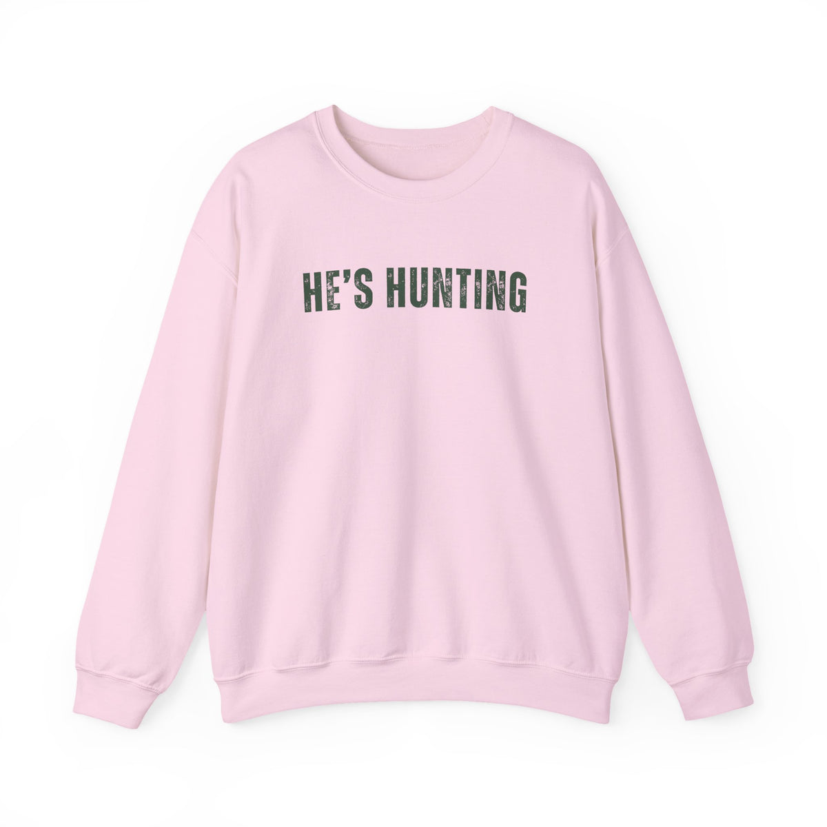 He's Hunting - Distressed – Gildan Heavy Blend | Trendy Women’s Soft Sweatshirt. Direct to Garment. Printed & Shipped in the USA. Unisex Sizes.