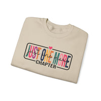 Just One More Chapter – Gildan Heavy Blend | Trendy Women’s Soft Sweatshirt. Direct to Garment. Printed & Shipped in the USA. Unisex Sizes.