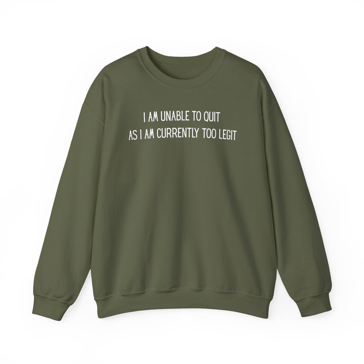 Unable to Quit, Too Legit – Gildan Heavy Blend | Trendy Men's and Women’s Soft Sweatshirt. Direct to Garment. Printed & Shipped in the USA. Unisex Sizes.