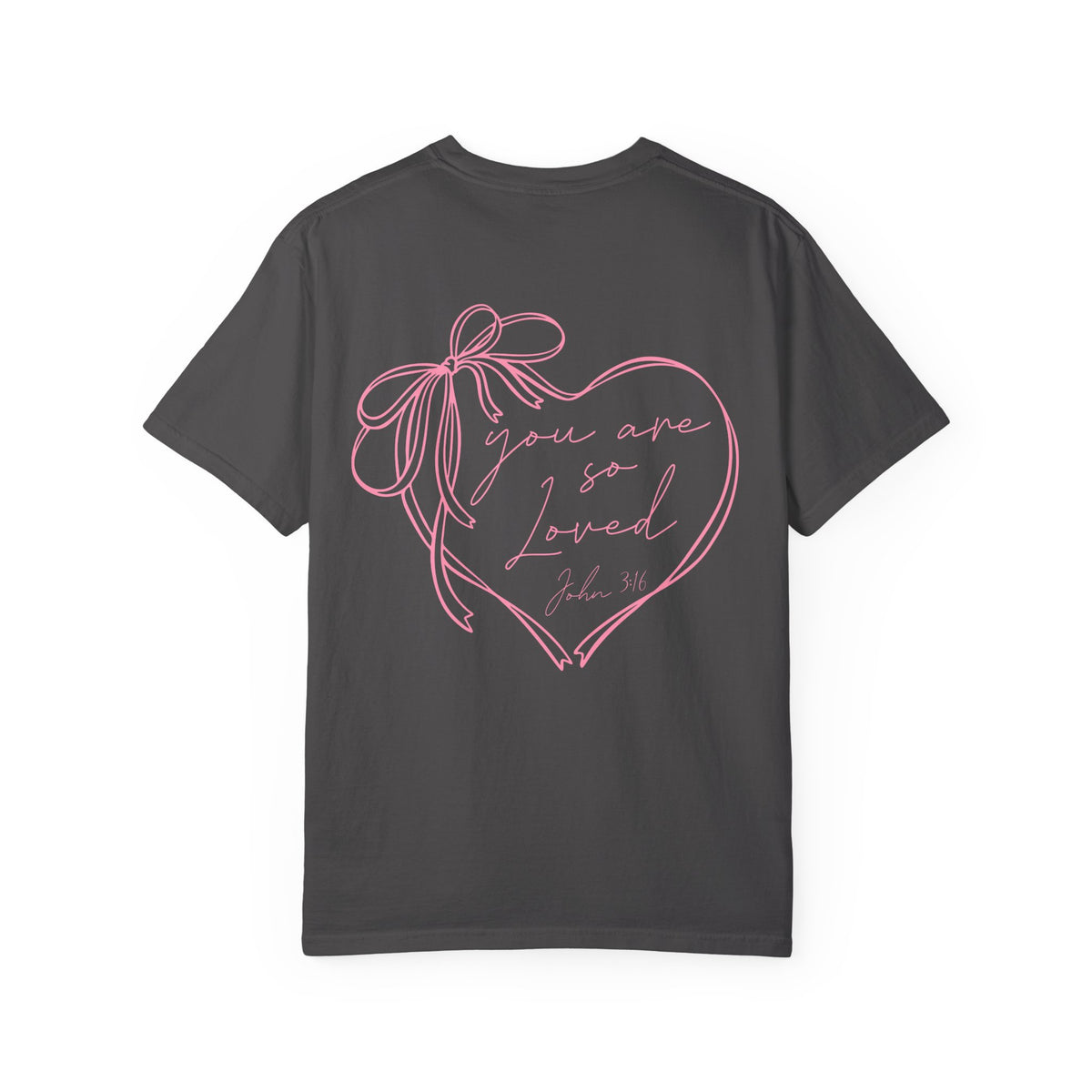 You Are So Loved, Christian Faith - Front & Back Printed - Comfort Colors | Trendy Women's T-Shirt. Direct to Garment. Printed & Shipped in the USA. Unisex Sizes.