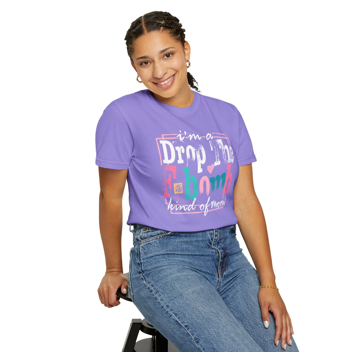 I'm A Drop The F-Bomb Mom Funny - Comfort Colors | Trendy Women's T-Shirt. Direct to Garment. Printed & Shipped in the USA. Unisex Sizes.