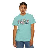 Coffee Lover - Comfort Colors | Trendy Women's T-Shirt. Direct to Garment. Printed & Shipped in the USA. Unisex Sizes.