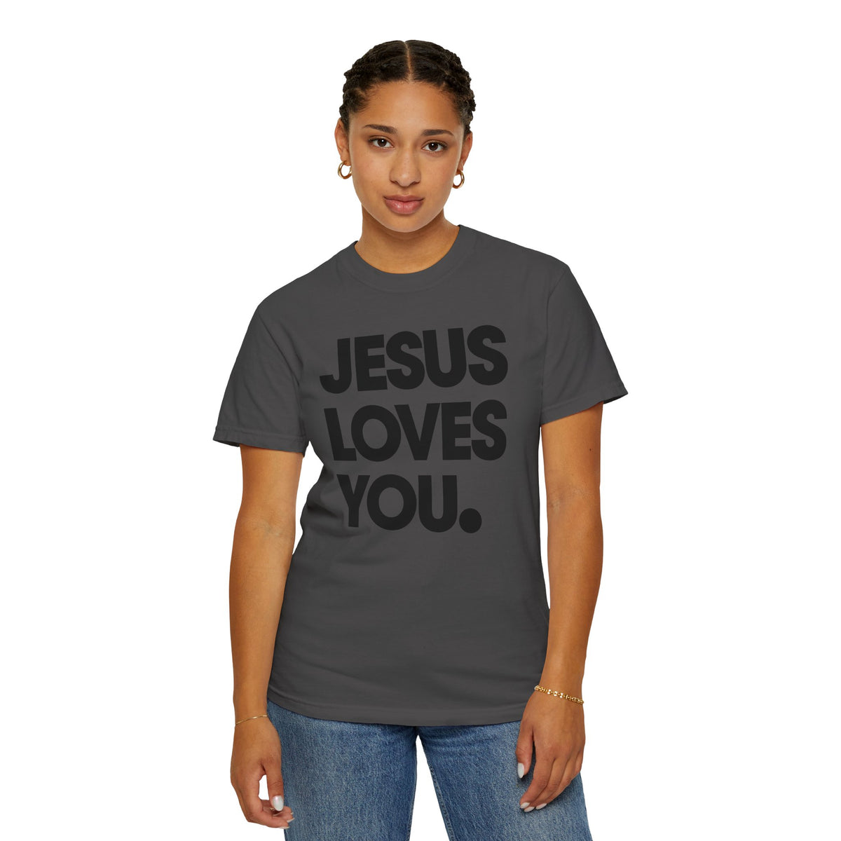 Jesus Loves You - Comfort Colors | Trendy Women's and Men's T-Shirt. Direct to Garment. Printed & Shipped in the USA. Unisex Sizes.