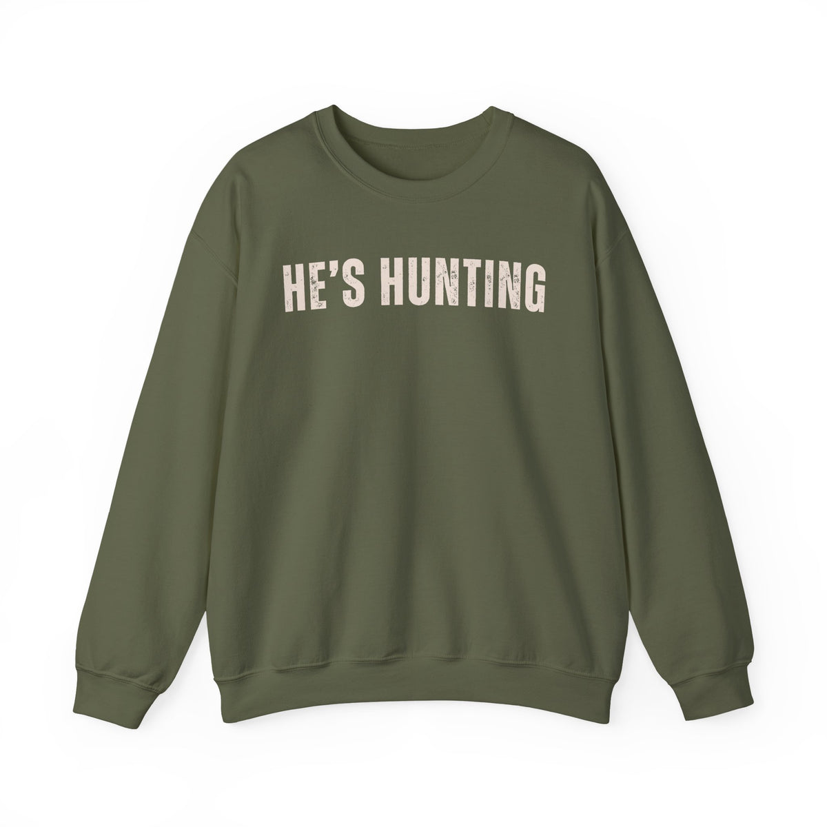 He's Hunting - Distressed – Gildan Heavy Blend | Trendy Women’s Soft Sweatshirt. Direct to Garment. Printed & Shipped in the USA. Unisex Sizes.