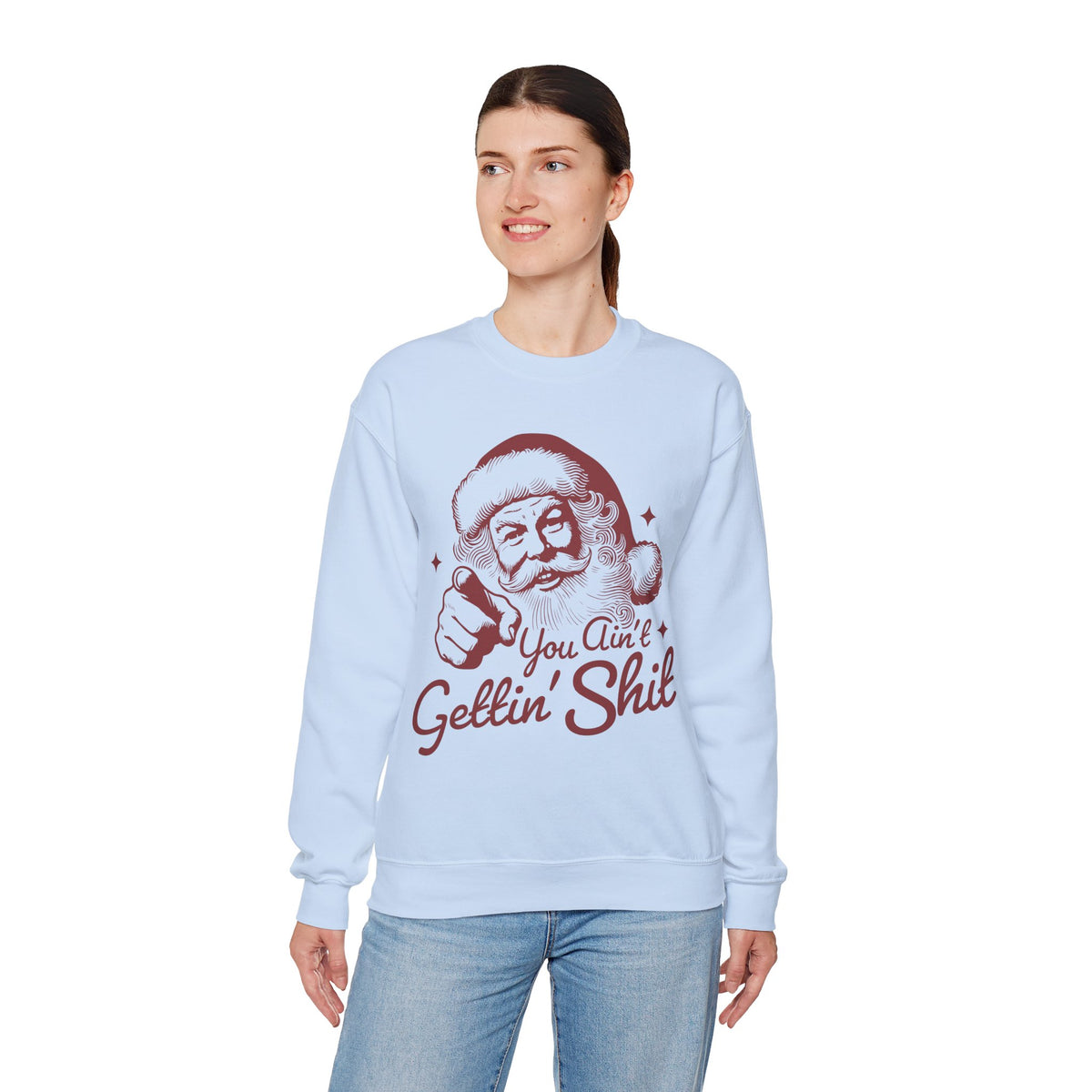 Vintage Santa "You Ain't Gettin' Shit" Funny Christmas – Gildan Heavy Blend | Trendy Women’s and Men's Soft Sweatshirt. Direct to Garment. Printed & Shipped in the USA. Unisex Sizes.