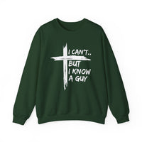 I Can't But I Know A Guy, Faith Cross Christian Jesus – Gildan Heavy Blend | Trendy Women’s and Men's Soft Sweatshirt. Direct to Garment. Printed & Shipped in the USA. Unisex Sizes.