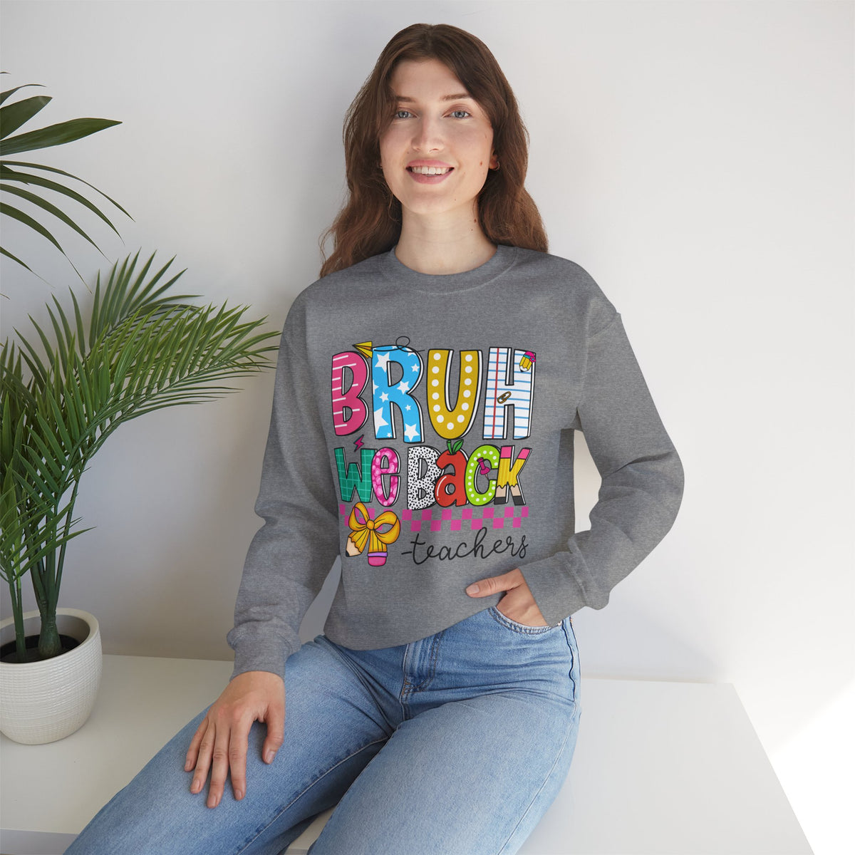 Bruh We Back - Gift For Teachers – Gildan Heavy Blend | Trendy Women’s and Men's Soft Sweatshirt. Direct to Garment. Printed & Shipped in the USA. Unisex Sizes.