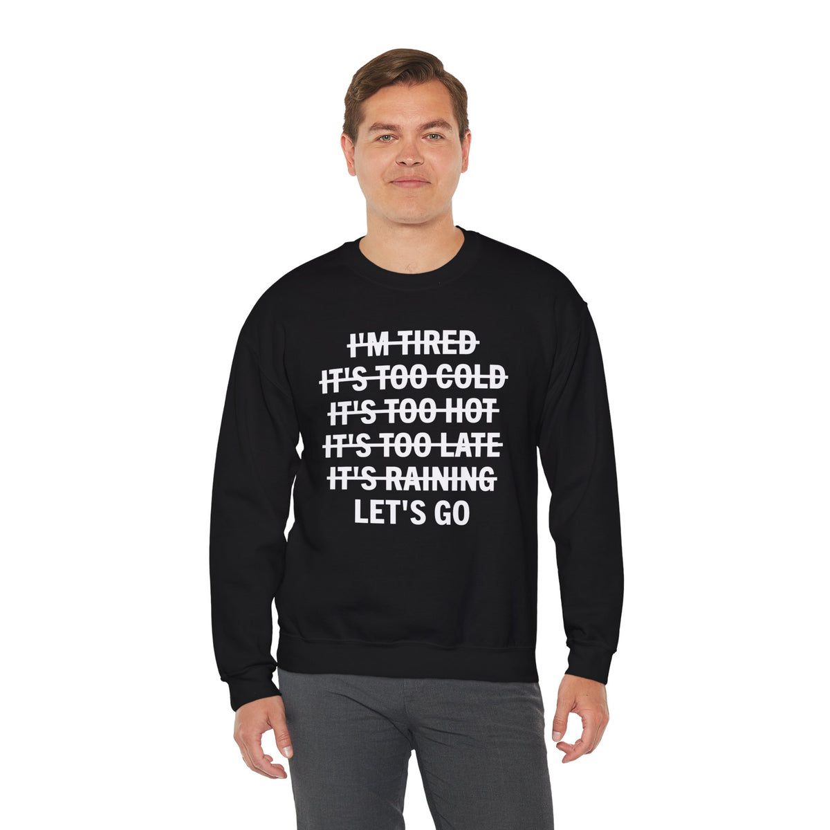 No Excuses, Let's Go – Gildan Heavy Blend | Trendy Men's and Women’s Soft Sweatshirt. Direct to Garment. Printed & Shipped in the USA. Unisex Sizes.