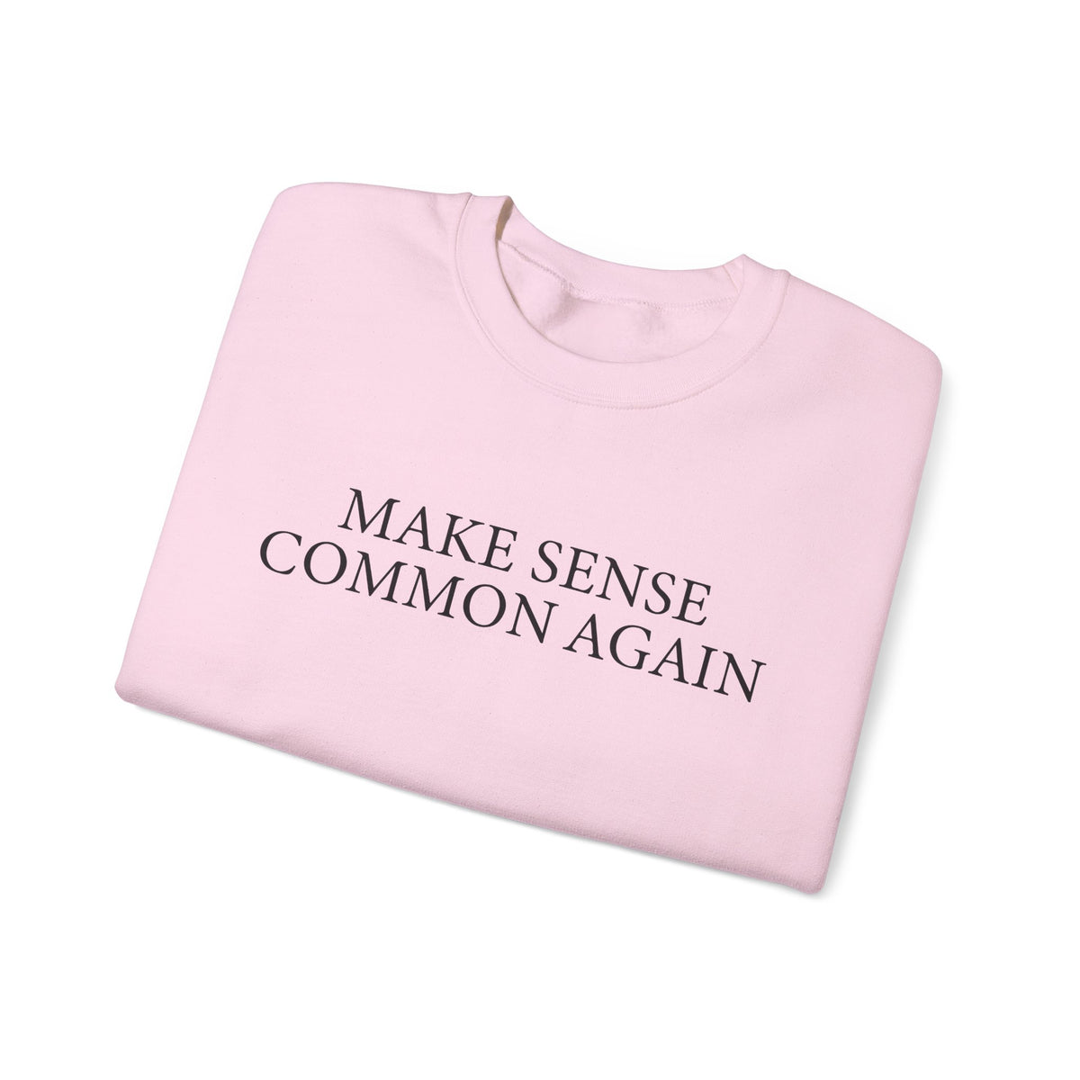Make Sense Common Again – Gildan Heavy Blend | Trendy Men's and Women’s Soft Sweatshirt. Direct to Garment. Printed & Shipped in the USA. Unisex Sizes.