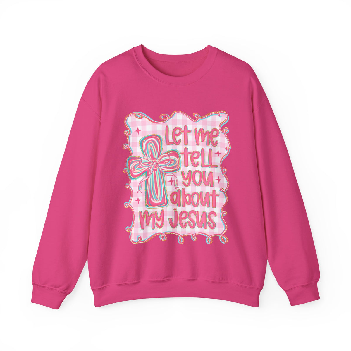 Let Me Tell You About My Jesus, Pink and Green – Gildan Heavy Blend | Trendy Women’s Soft Sweatshirt. Direct to Garment. Printed & Shipped in the USA. Unisex Sizes.