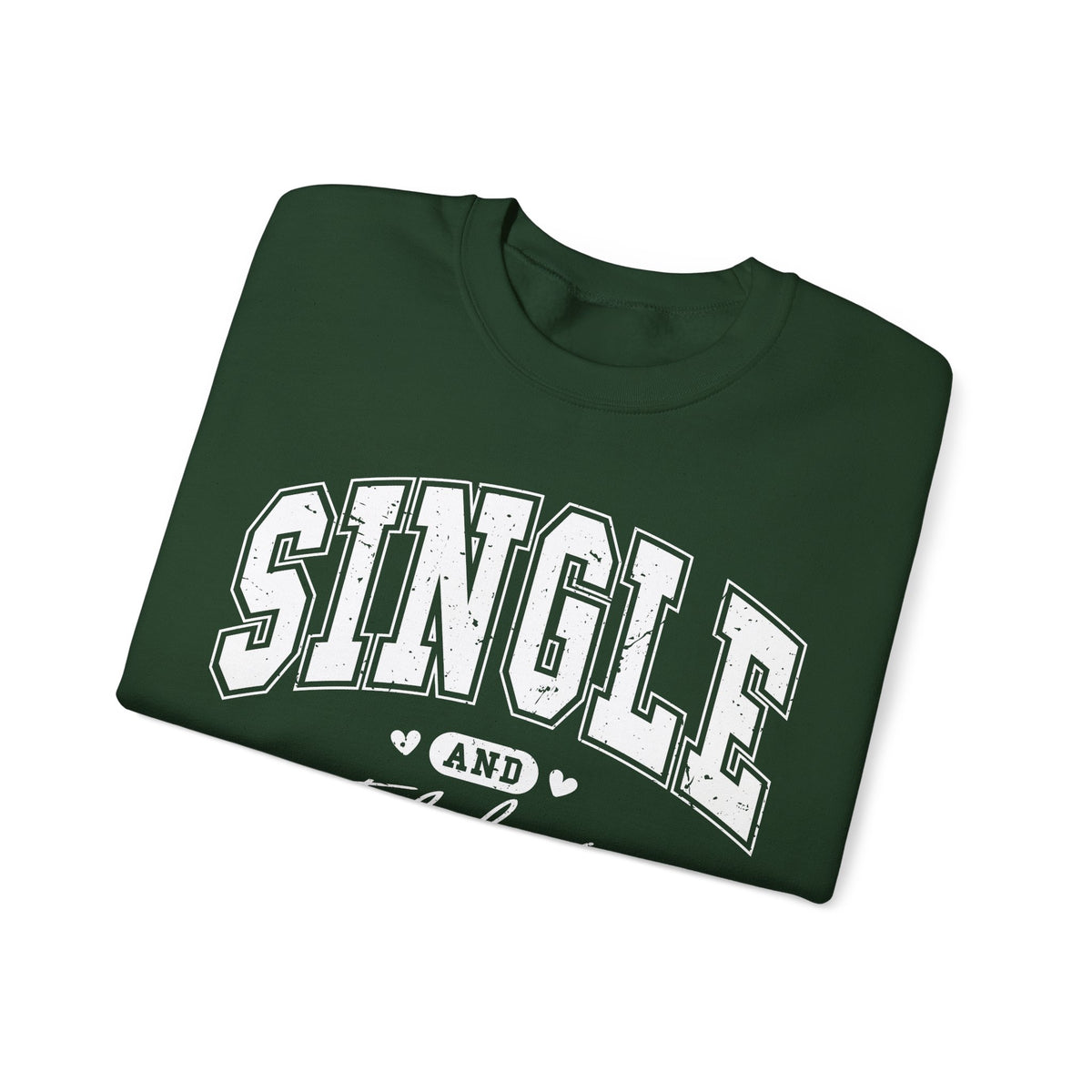 Single and Fabulous - Varsity – Gildan Heavy Blend | Trendy Women’s Soft Sweatshirt. Direct to Garment. Printed & Shipped in the USA. Unisex Sizes.