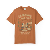 Tired Moms Book Club Running on Coffee and Chapters - Comfort Colors | Trendy Women's T-Shirt. Direct to Garment. Printed & Shipped in the USA. Unisex Sizes.