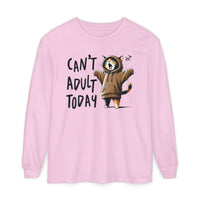 Can’t Adult Today, Cat - Comfort Colors | Trendy Women's and Men's Long Sleeve T-Shirt. Direct to Garment. Printed & Shipped in the USA. Unisex Sizes.