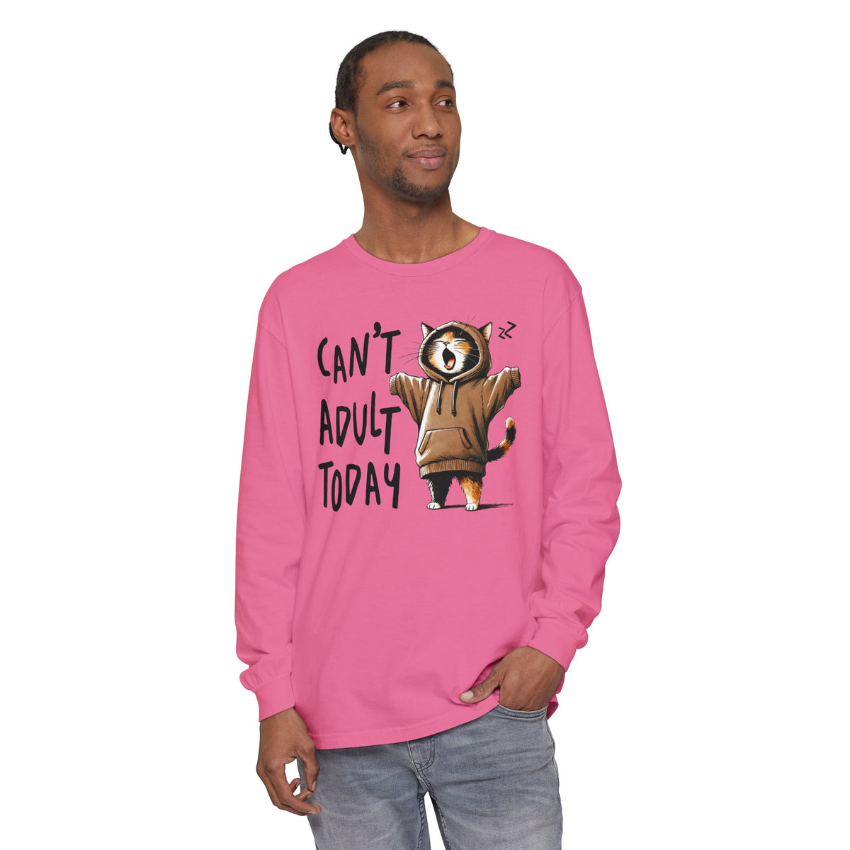 Can’t Adult Today, Cat - Comfort Colors | Trendy Women's and Men's Long Sleeve T-Shirt. Direct to Garment. Printed & Shipped in the USA. Unisex Sizes.