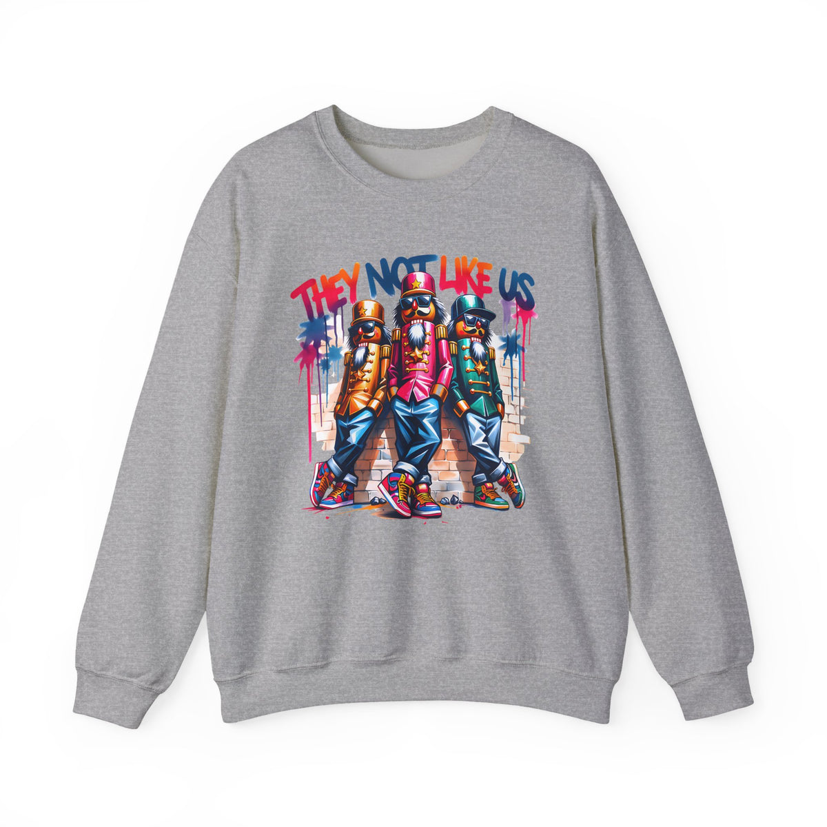 They Not Like Us Nutcracker Trio Christmas – Gildan Heavy Blend | Trendy Women’s and Men's Soft Sweatshirt. Direct to Garment. Printed & Shipped in the USA. Unisex Sizes.