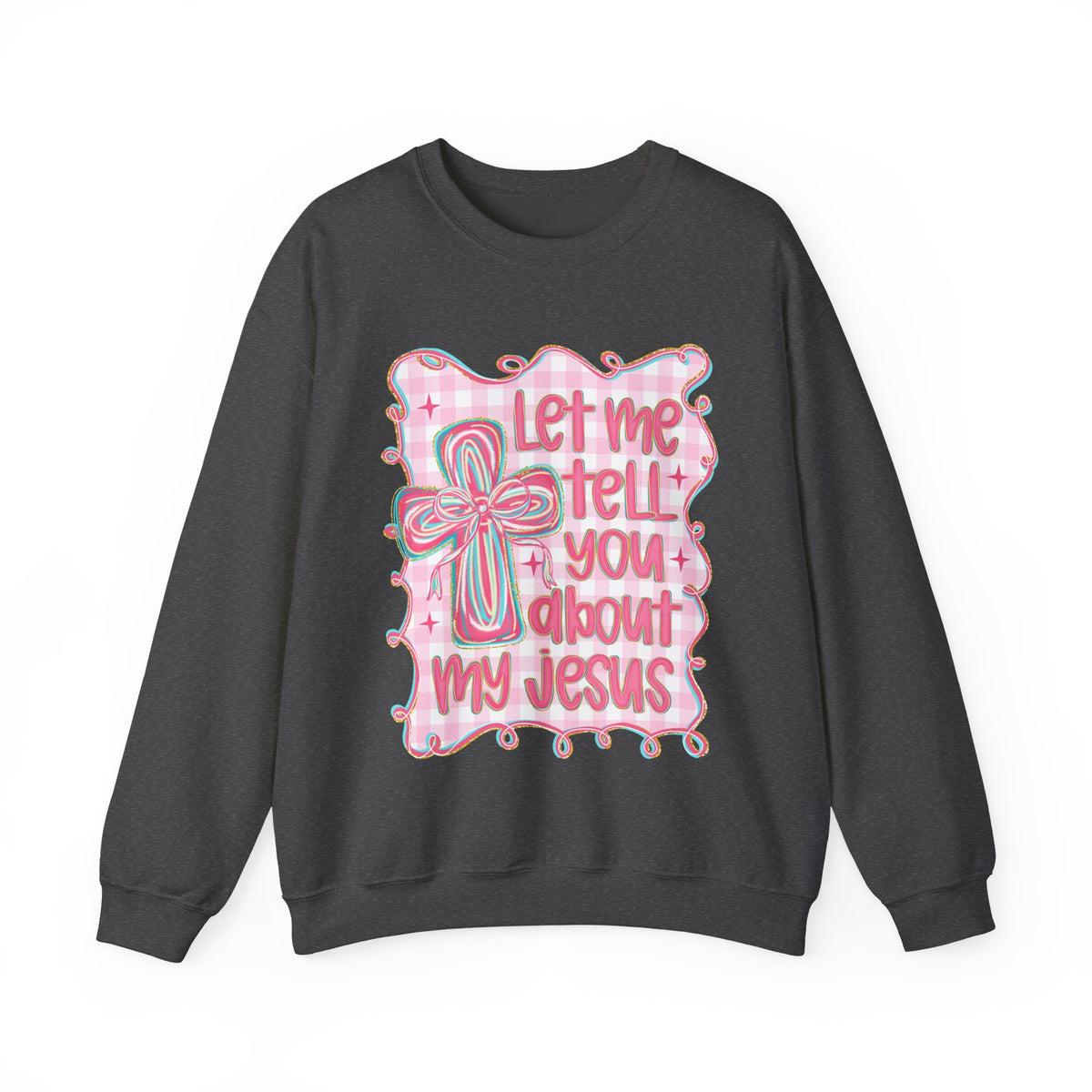 Let Me Tell You About My Jesus, Pink and Green – Gildan Heavy Blend | Trendy Women’s Soft Sweatshirt. Direct to Garment. Printed & Shipped in the USA. Unisex Sizes.