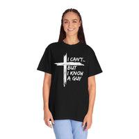 I Can't But I Know A Guy, Faith Cross Christian Jesus - Comfort Colors | Trendy Men's and Women's T-Shirt. Direct to Garment. Printed & Shipped in the USA. Unisex Sizes.