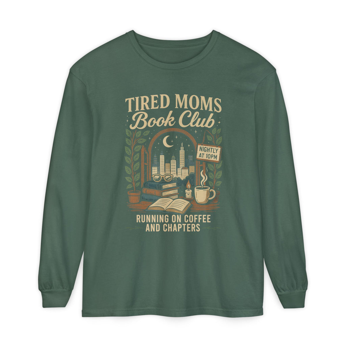 Tired Moms Book Club Running on Coffee and Chapters - Comfort Colors | Trendy Women's Long Sleeve T-Shirt. Direct to Garment. Printed & Shipped in the USA. Unisex Sizes.