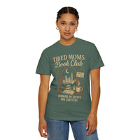Tired Moms Book Club Running on Coffee and Chapters - Comfort Colors | Trendy Women's T-Shirt. Direct to Garment. Printed & Shipped in the USA. Unisex Sizes.