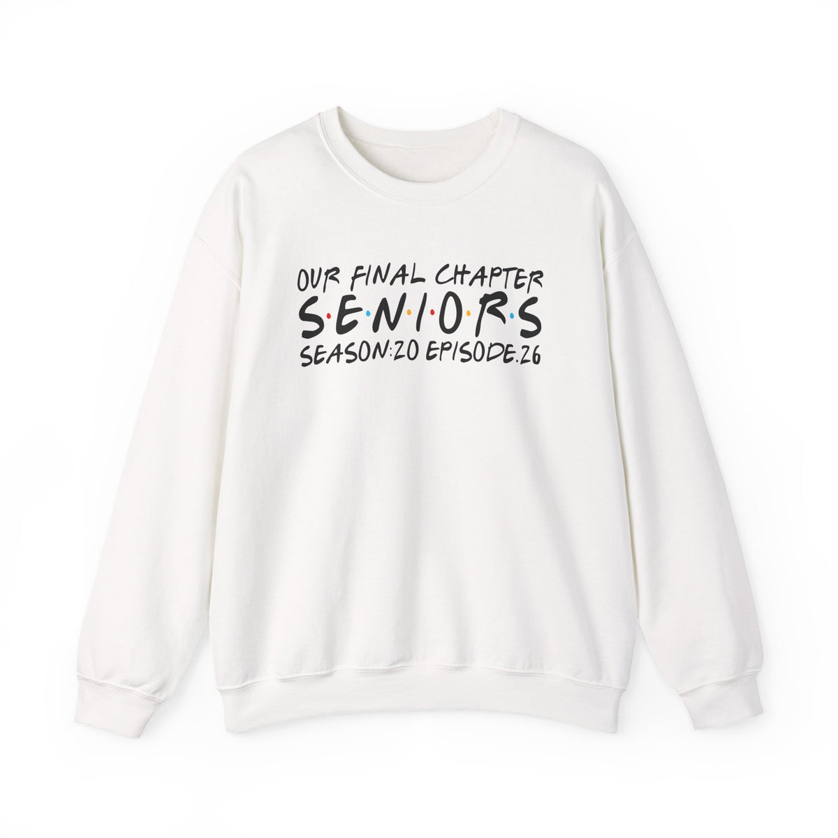Senior Class Friends "Our Final Chapter" Graduation Class of 2026 – Gildan Heavy Blend | Trendy Women’s and Men's Soft Sweatshirt. Direct to Garment. Printed & Shipped in the USA. Unisex Sizes.