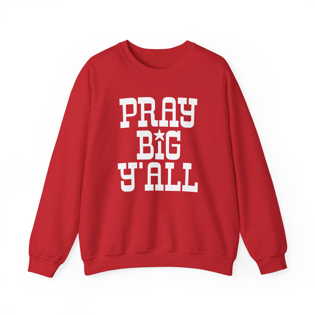 Pray Big Y'all – Gildan Heavy Blend | Trendy Women’s and Men's Soft Sweatshirt. Direct to Garment. Printed & Shipped in the USA. Unisex Sizes.