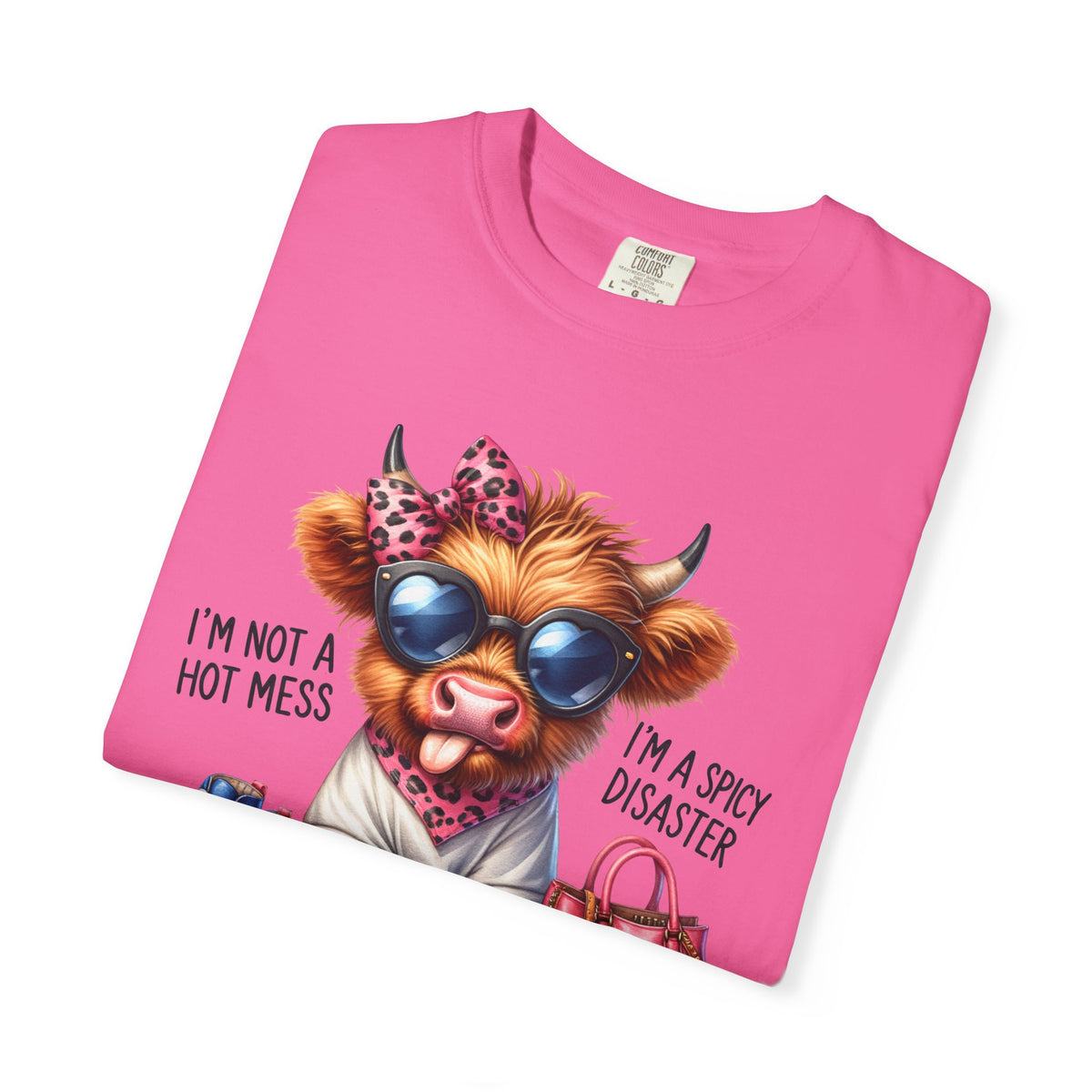 I'm Not a Hot Mess, I'm a Spicy Disaster - Comfort Colors | Trendy Women's T-Shirt. Direct to Garment. Printed & Shipped in the USA. Unisex Sizes.