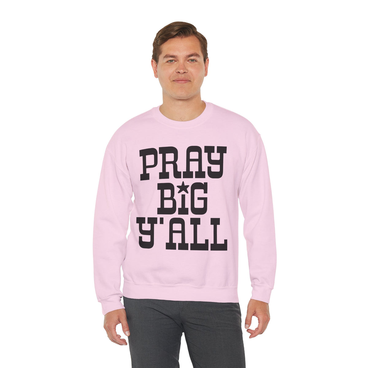 Pray Big Y'all – Gildan Heavy Blend | Trendy Women’s and Men's Soft Sweatshirt. Direct to Garment. Printed & Shipped in the USA. Unisex Sizes.