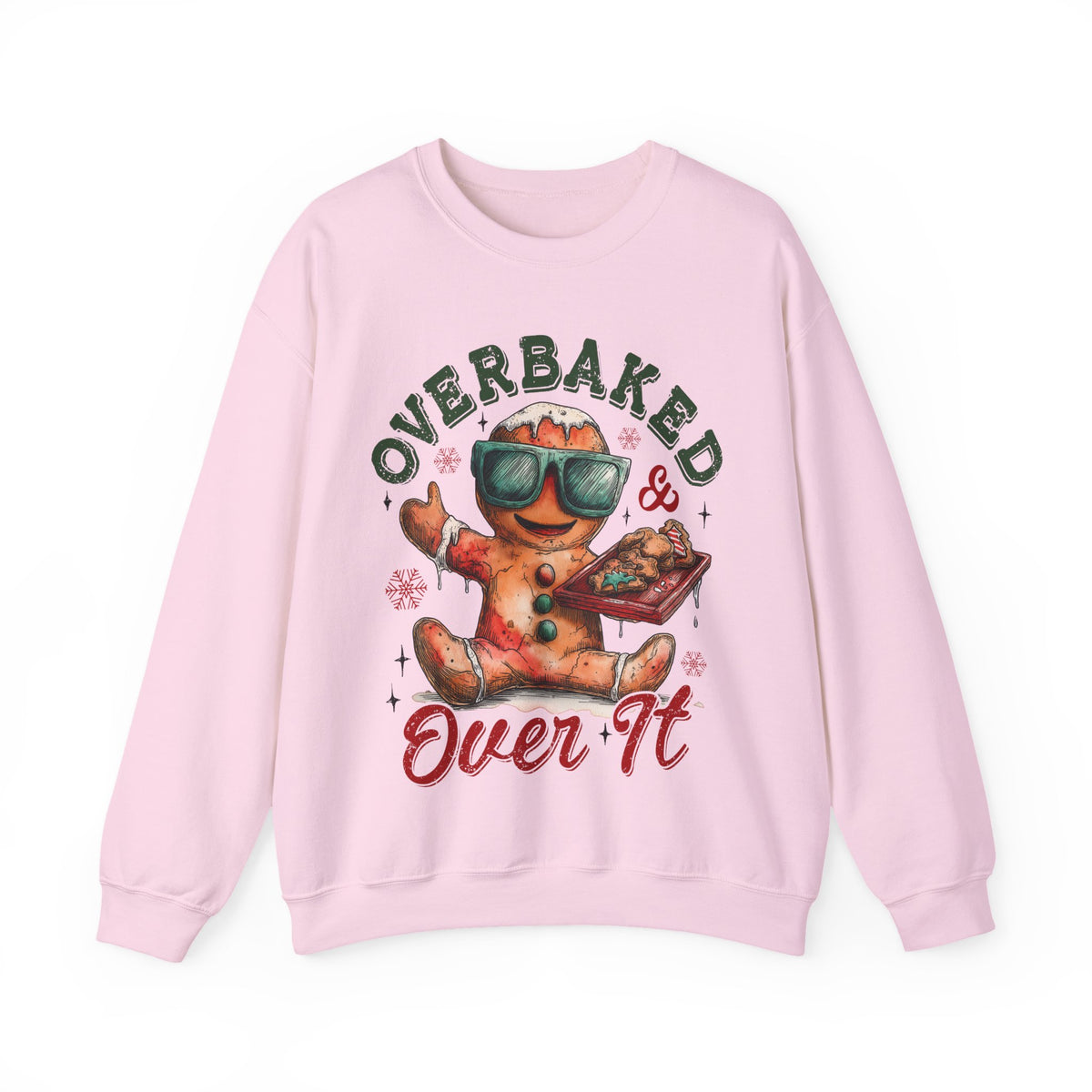 Overbaked & Over It Christmas Gingerbread – Gildan Heavy Blend | Trendy Women’s and Men's Soft Sweatshirt. Direct to Garment. Printed & Shipped in the USA. Unisex Sizes.