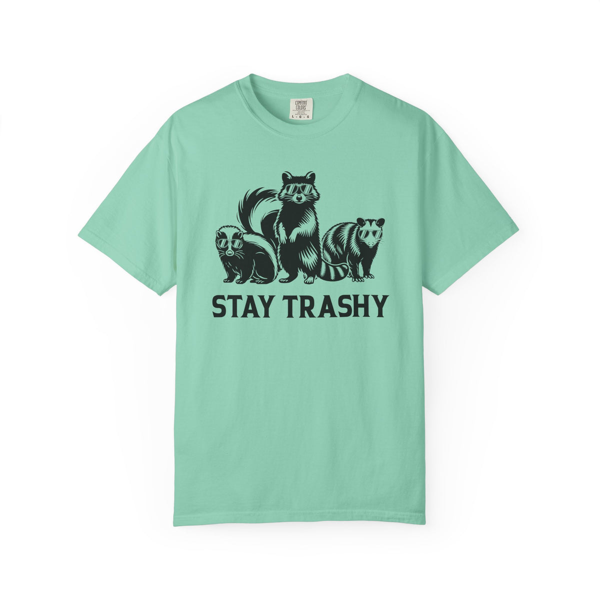 Stay Trashy, Skunk Raccoon Possum - Comfort Colors | Trendy Women's and Men's T-Shirt. Direct to Garment. Printed & Shipped in the USA. Unisex Sizes.