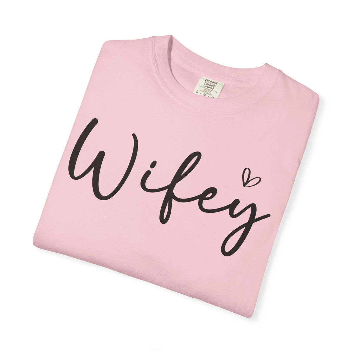Wifey - Comfort Colors | Trendy Women's T-Shirt. Direct to Garment. Printed & Shipped in the USA. Unisex Sizes.