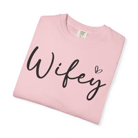 Wifey - Comfort Colors | Trendy Women's T-Shirt. Direct to Garment. Printed & Shipped in the USA. Unisex Sizes.